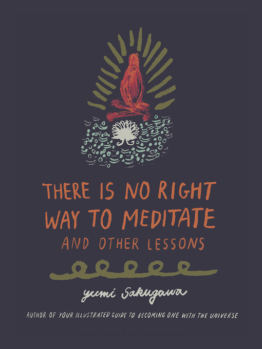 Title details for There Is No Right Way to Meditate by Yumi Sakugawa - Available